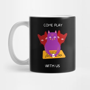 Come Play With Us...! Mug